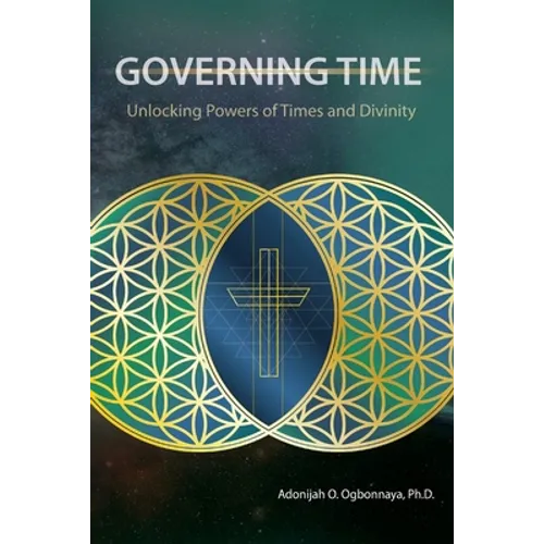 Governing Time: Unlocking Powers of Times and Divinity - Paperback