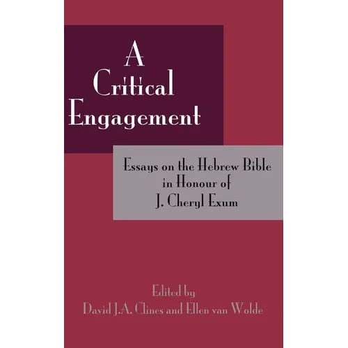 A Critical Engagement: Essays on the Hebrew Bible in Honour of J. Cheryl Exum - Hardcover