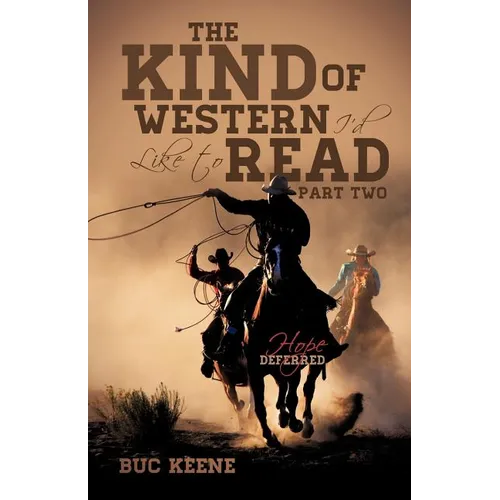 The Kind of Western I'd Like to Read-Hope Deferred-Part Two - Paperback