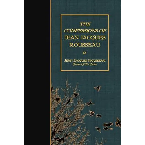 The Confessions of Jean Jacques Rousseau - Paperback