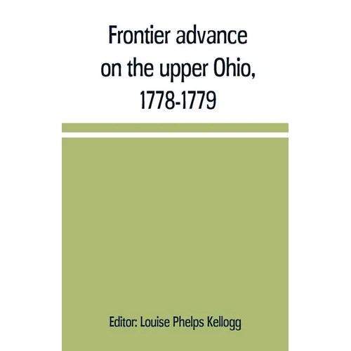Frontier advance on the upper Ohio, 1778-1779 - Paperback