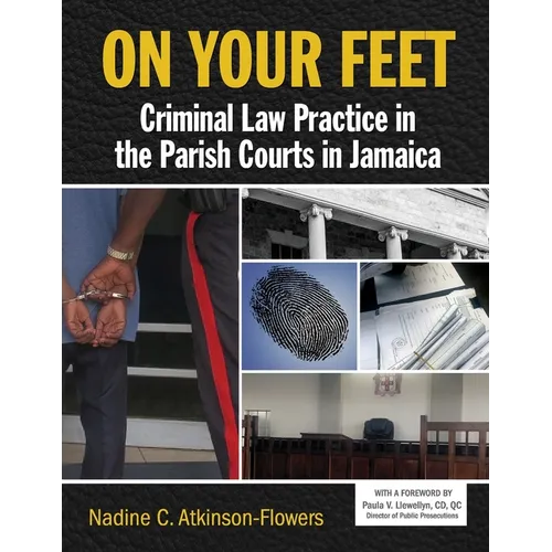 On Your Feet: Criminal Law Practice in the Parish Courts in Jamaica - Paperback