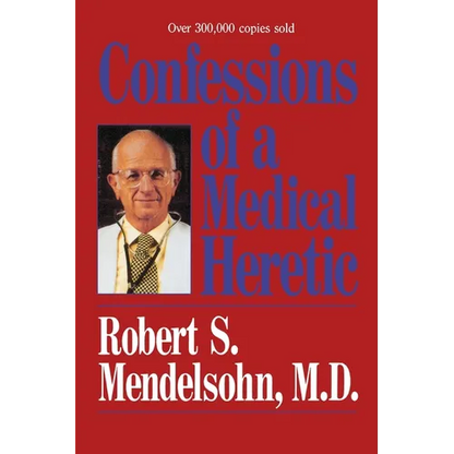Confessions of a Medical Heretic - Paperback