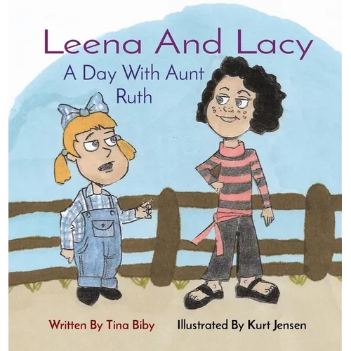 Leena And Lacy: A Day With Aunt Ruth - Hardcover