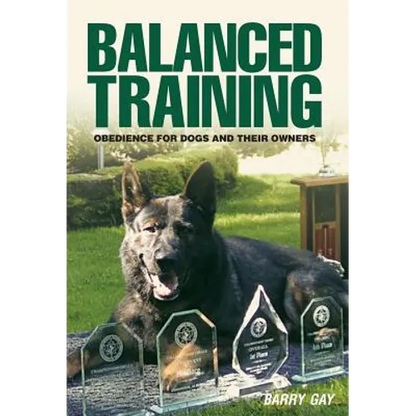 Balanced Training: Obedience for Dogs and Their Owners - Hardcover