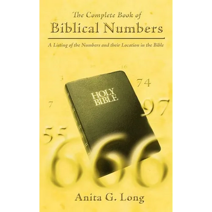 The Complete Book of Biblical Numbers: A Listing of the Numbers and Their Location in the Bible - Hardcover