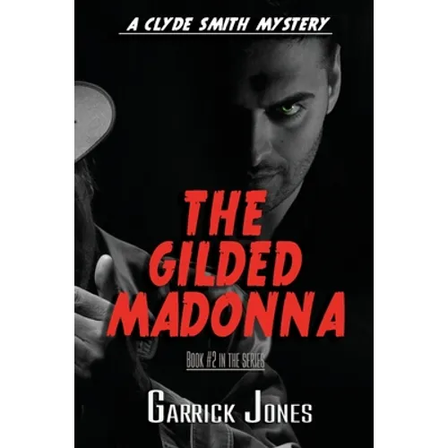 The Gilded Madonna: A Clyde Smith Mystery - Paperback