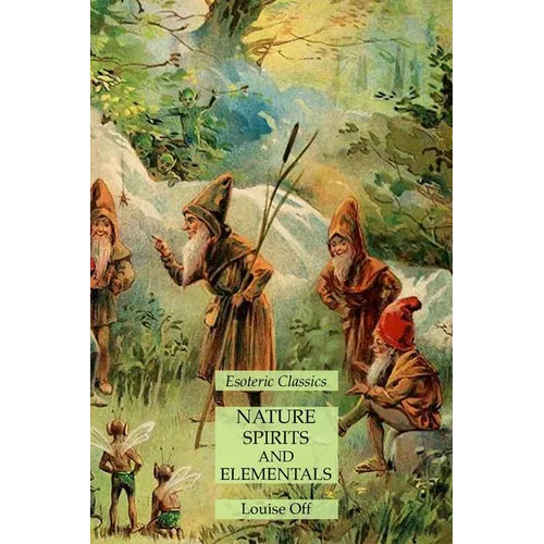 Nature Spirits and Elementals: Esoteric Classics - Paperback