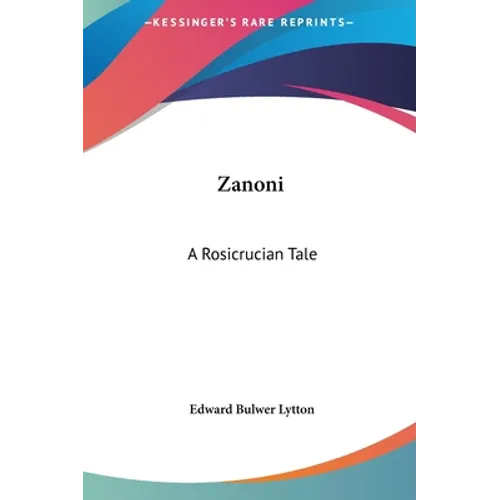 Zanoni: A Rosicrucian Tale - Hardcover