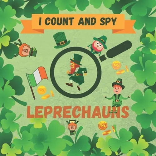 I Spy and Count Leprechauns: Fun St.Patrick's Day Activity Picture Puzzle Book! For Kids, Children, Toddlers 2-5 years old! Boys and Girls! - Paperback