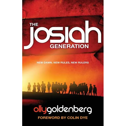 The Josiah Generation: New dawn, new rules, new rulers - Paperback