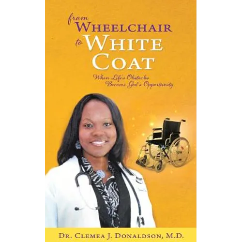 From Wheelchair To White Coat - Paperback