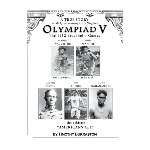 OLYMPIAD V The Fantastically True Story of the 1912 United States Olympic Team - Paperback
