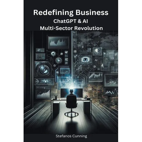 Redefining Business: ChatGPT & AI Multi-Sector Revolution - Paperback