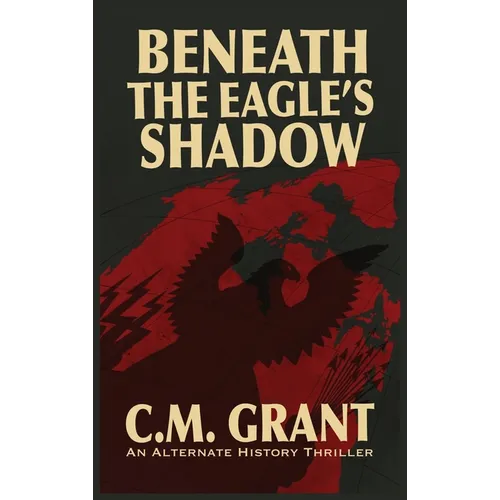 Beneath the Eagle's Shadow - Hardcover