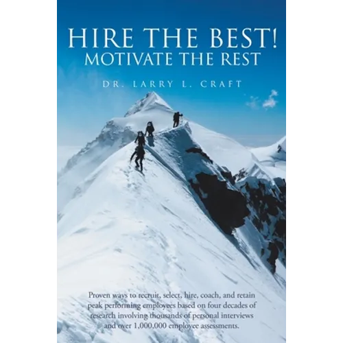 Hire the Best!: Motivate the Rest - Paperback