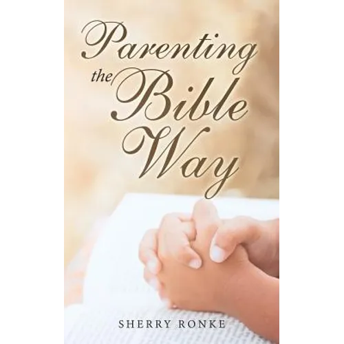 Parenting the Bible Way - Paperback