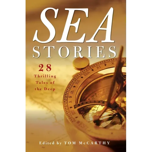 Sea Stories: 28 Thrilling Tales of the Deep - Hardcover