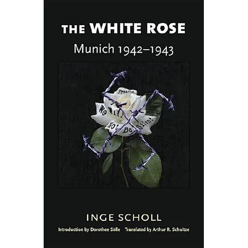 The White Rose: Munich, 1942-1943 - Paperback