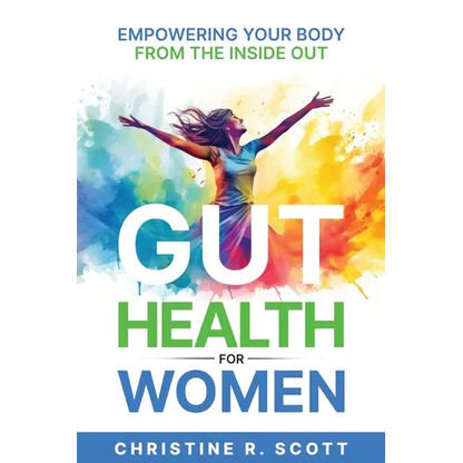 Gut Health For Women - Empowering Your Body From the Inside Out - Paperback