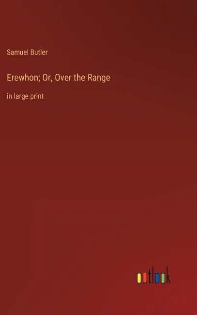 Erewhon; Or, Over the Range: in large print - Hardcover