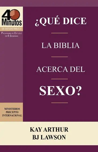Que Dice La Biblia Acerca del Sexo? / What Does the Bible Say about Sex? (40 Minute Bible Studies) - Paperback