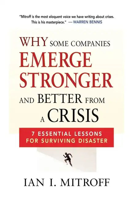 Why Some Companies Emerge Stronger and Better from a Crisis: 7 Essential Lessons for Surviving Disaster - Paperback