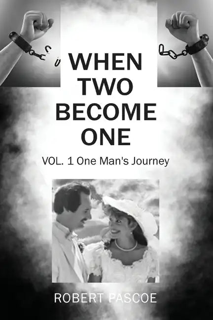 When Two Become One: One Man's Journey - Paperback