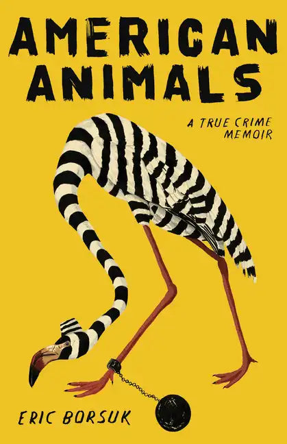 American Animals: A True Crime Memoir - Paperback