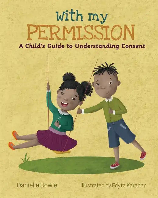With My Permission: A Child's Guide to Understanding Consent - Paperback