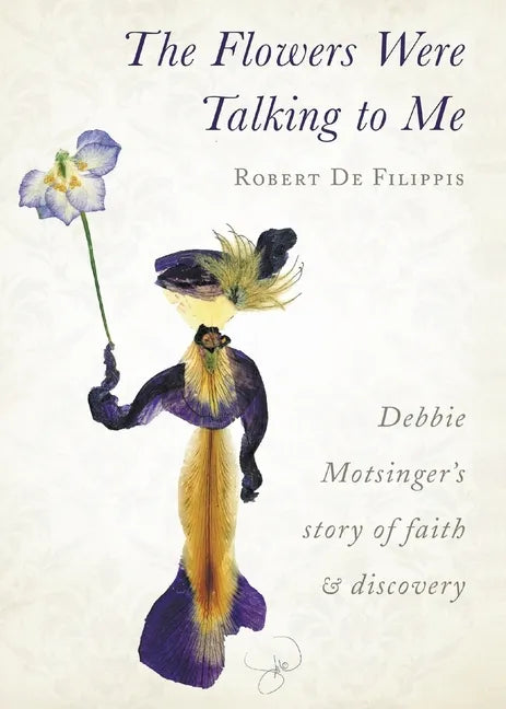 The Flowers Were Talking to Me - Paperback