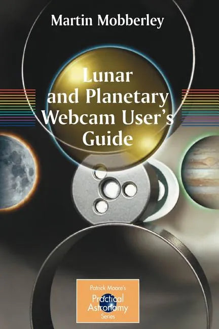 Lunar and Planetary Webcam User's Guide - Paperback