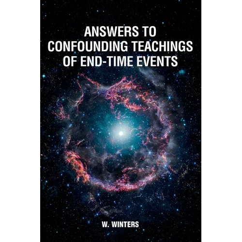Answers to Confounding Teachings of End-Time Events - Paperback