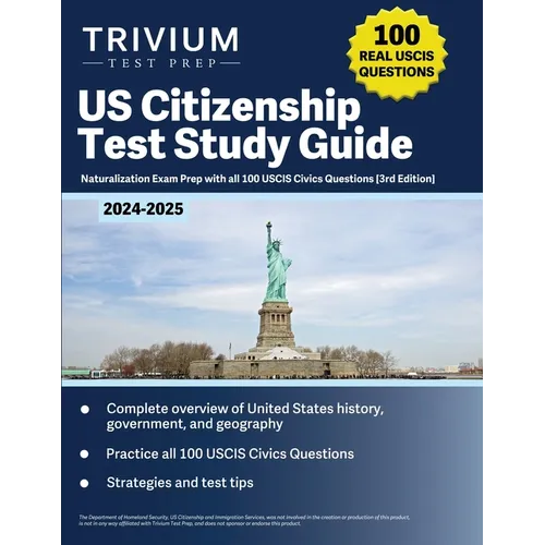 US Citizenship Test Study Guide 2024-2025: Naturalization Exam Prep with all 100 USCIS Civics Questions - Paperback