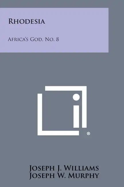 Rhodesia: Africa's God, No. 8 - Paperback