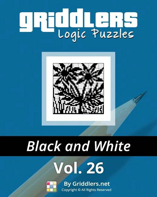 Griddlers Logic Puzzles: Black and White - Paperback