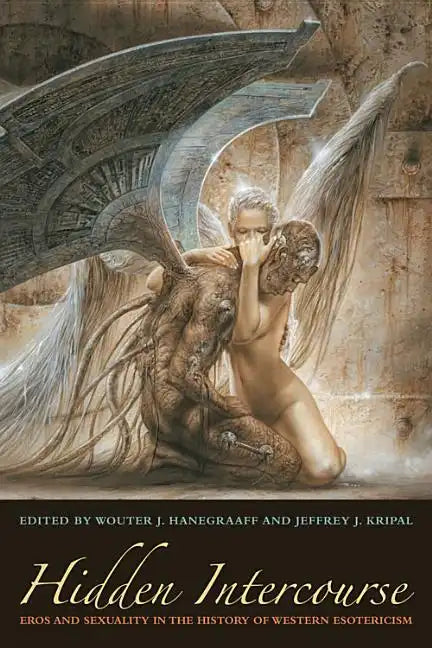 Hidden Intercourse: Eros and Sexuality in the History of Western Esotericism - Paperback