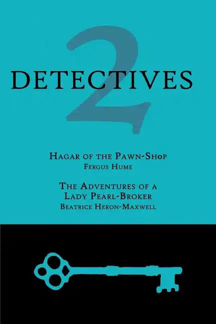 2 Detectives: Hagar of the Pawn-Shop / The Adventures of a Lady Pearl-Broker - Paperback