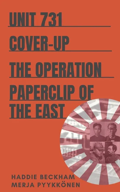 Unit 731 Cover-up: The Operation Paperclip of the East - Paperback