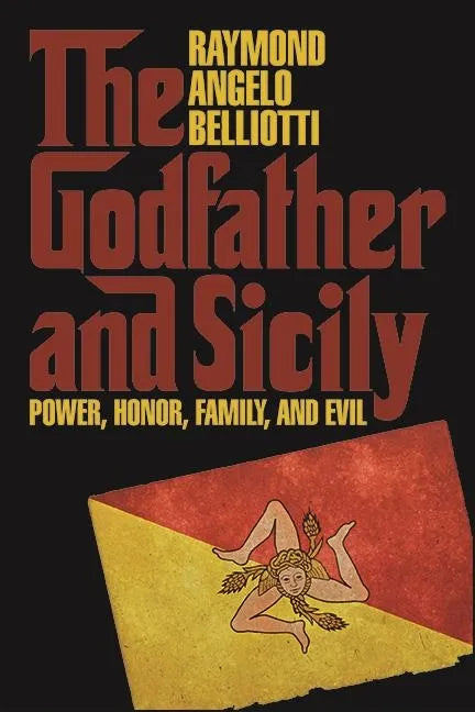 The Godfather and Sicily: Power, Honor, Family, and Evil - Paperback