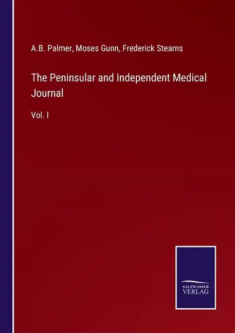 The Peninsular and Independent Medical Journal: Vol. I - Paperback