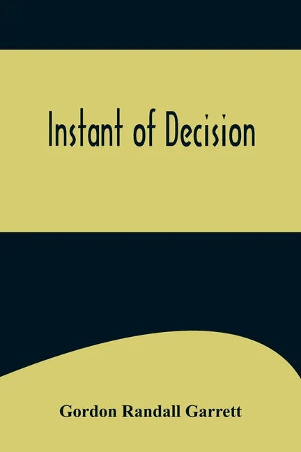 Instant of Decision - Paperback