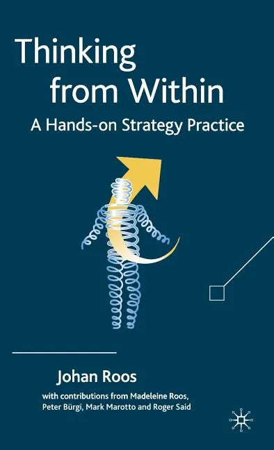 Thinking from Within: A Hands-On Strategy Practice - Hardcover