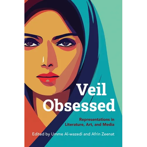 Veil Obsessed: Representations in Literature, Art, and Media - Hardcover