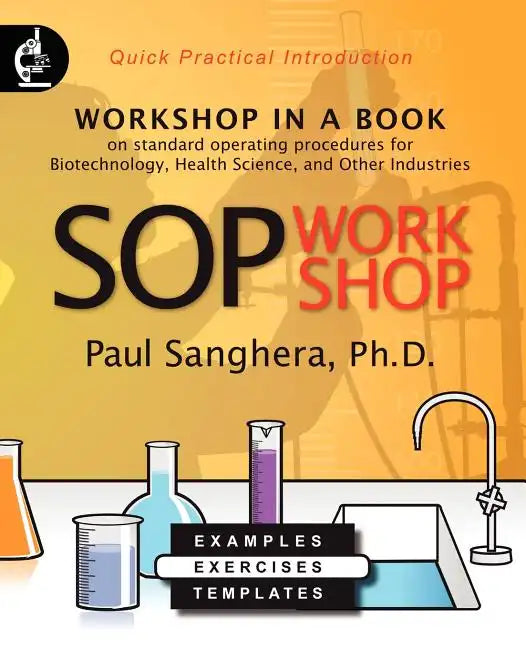 SOP Workshop: Workshop in a Book on Standard Operating Procedures for Biotechnology, Health Science, and Other Industries - Paperback