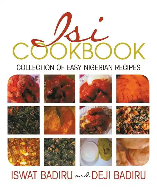 Isi Cookbook: Collection of Easy Nigerian Recipes - Paperback