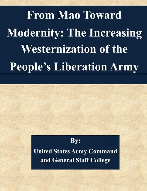 From Mao Toward Modernity: The Increasing Westernization of the People's Liberation Army - Paperback