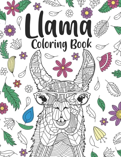 Llama Coloring Book: A Cute Adult Coloring Books for Llama Owner, Best Gift for Llama Lovers - Paperback