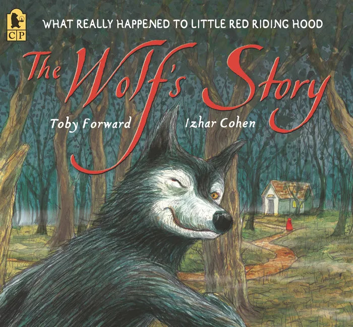 The Wolf's Story: What Really Happened to Little Red Riding Hood - Paperback