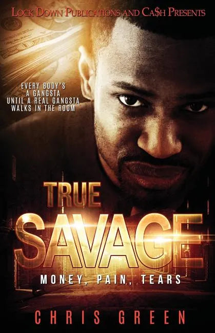 True Savage: Money, Pain, Tears - Paperback